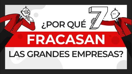  los 7 motivos que hacen fracasar a las grandes empresas | los 7 hábitos autodestructivos