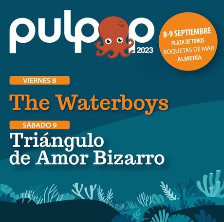 Pulpop 2023: The Waterboys y Triángulo de Amor Bizarro