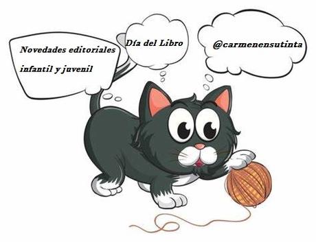 Novedades editoriales en literatura infantil y juvenil Novedades editoriales en literatura infantil y juvenil