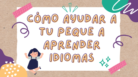Cómo enseñar idiomas a niños pequeños