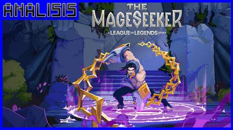 ANÁLISIS: The Mageseeker A League of Legends Story