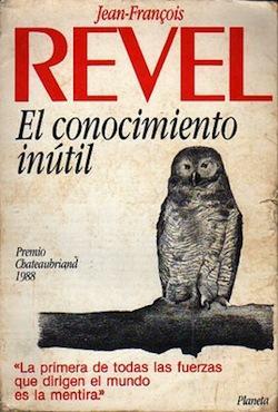 El conocimiento inútil, J.F. Revel (descargar) El conocimiento inútil, J.F. Revel (descargar)