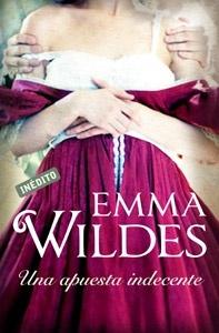 Una apuesta indecente. Emma Wildes