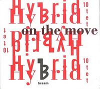 Hybrid 10tet: On The Move (Braam, 2011)