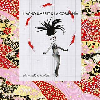NACHO UMBERT Y LA COMPAÑÍA / NO OS CREÁIS NI LA MITAD