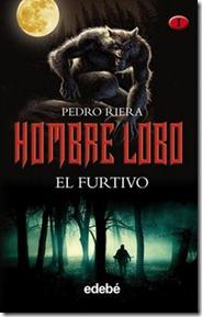 El Furtivo (Hombre Lobo #1) ~ Pedro Riera