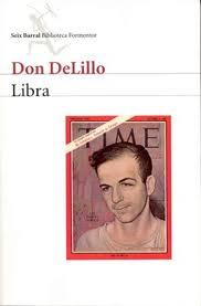 Libra y las conspiranoias de DeLillo I Grande de Occidente