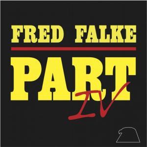 Fred Falke – Part IV