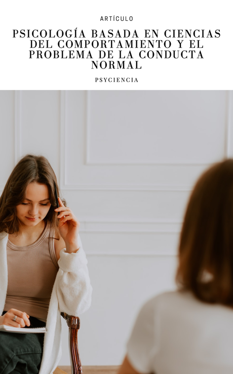 Psicología basada en ciencias del comportamiento y el problema de la conducta normal