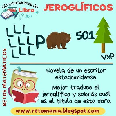 JEROGLÍFICOS Desafío matemático, Reto matemático, Problema matemático, Idioma, Libro, Día del Idioma, Día del Libro, Juegos de ingenio, Juegos de lógica, Juegos de pensar, Jeroglíficos, Jeroglíficos con solución, Retos visuales, Retos mentales