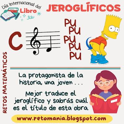 JEROGLÍFICOS Desafío matemático, Reto matemático, Problema matemático, Idioma, Libro, Día del Idioma, Día del Libro, Juegos de ingenio, Juegos de lógica, Juegos de pensar, Jeroglíficos, Jeroglíficos con solución