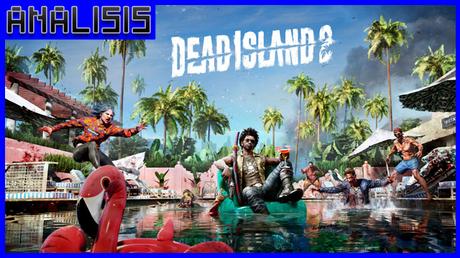 ANÁLISIS: Dead Island 2