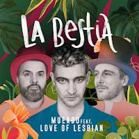 Muerdo estrena La Bestia, con Love of Lesbian