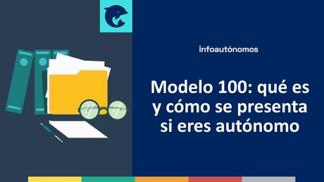 Modelo 100 autónomos