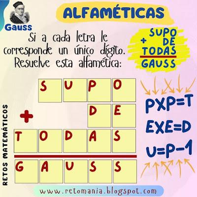 ALFAMÉTICA - GAUSS Desafíos matemáticos, Retos matemáticos, Problemas matemáticos, Gauss, Día de Gauss, Grandes matemáticos, Alfamética, Criptoaritmética, Criptosuma, Criptograma