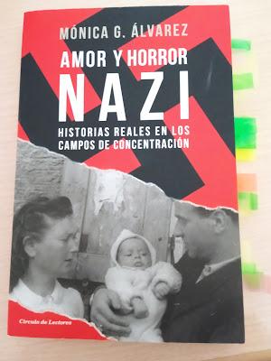 Amor y horror nazi. Historias reales en los campos de concentración, de Mónica G. Álvarez