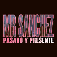 Mr Sanchez estrena Pasado y presente