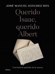 «Querido Isaac, querido Albert», de José Manuel Sánchez Ron