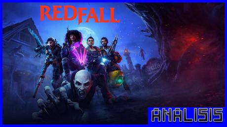 ANÁLISIS: Redfall