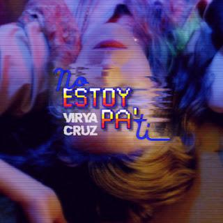 VIRYA CRUZ: 'NO ESTOY PA' TI'