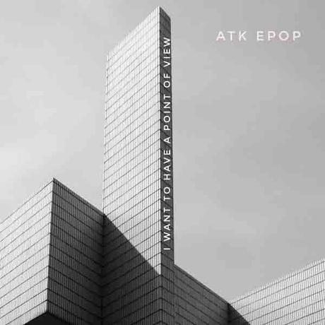 ATK EPOP “I Want to have a Point of View”