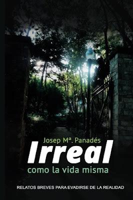 IRREAL COMO LA VIDA MISMA | Josep Mª Panadés