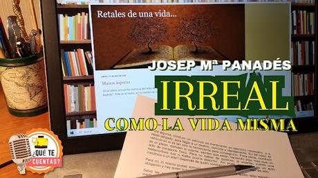 IRREAL COMO LA VIDA MISMA | Josep Mª Panadés