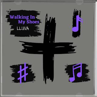 LLUVA - WALKING IN MY SHOES