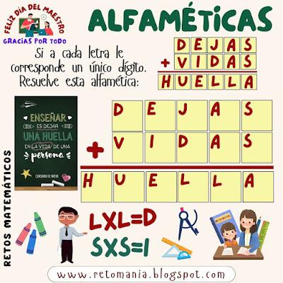 ALFAMÉTICAS Alfamética, Criptoaritmética, Criptograma, Criptosuma, Juego de letras, Juego de palabras, Suma de palabras, Día del Profesor, Día del maestro