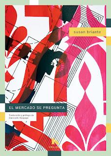 Susan Briante: El mercado se pregunta Susan Briante: El mercado se pregunta