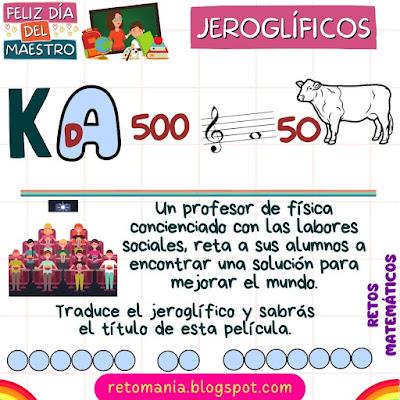 Acertijos visuales, Jeroglíficos, Jeroglíficos escolares, Jeroglíficos con solución, Día del maestro, Día del Profesor