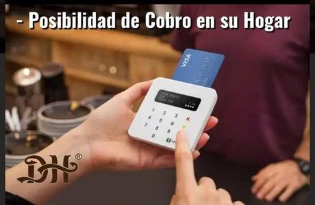 - Posibilidad de Cobro en su Hogar.