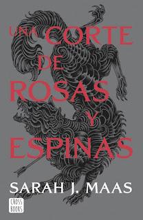 Reseña #923 - Una Corte de Rosas y Espinas, Sarah J. Maas ( Acotar #01)