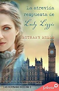 La atrevida respuesta de lady Lizzie (Las hermanas Keeling 2) de Bethany Bells