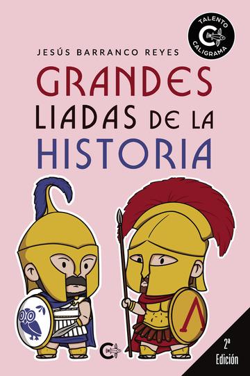 Reseña de «Grandes liadas de la historia» de Jesús Barranco Reyes: Un divertido manual de batallas que no salieron bien