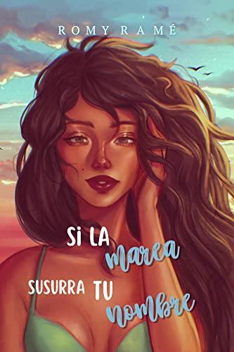 Reseña: Si la marea susurra tu nombre - Romy Ramé