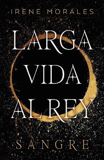 Reseña: Larga vida al rey de Irene Morales