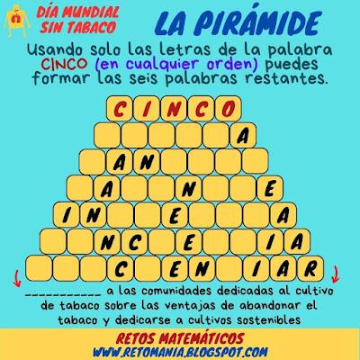 BUSCAPALABRAS Desafíos matemáticos, Retos matemáticos, Problemas matemáticos, Problemas de lógica, Problemas de ingenio, Tabaco, Día mundial sin tabaco, Buscapalabras, Palabra oculta, Juego de palabras, Pirámide
