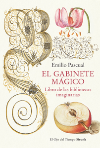 «El gabinete mágico. Libro de las bibliotecas imaginarias», de Emilio Pascual