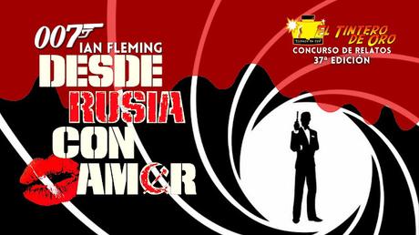 CONCURSO DE RELATOS 37ª Ed. DESDE RUSIA CON AMOR de Ian Fleming