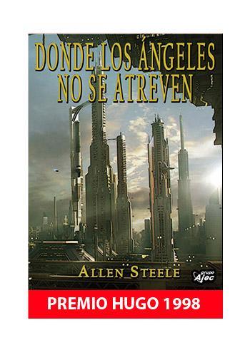 Novedades: Donde los Ángeles no se atreven y La Muerte del Capitán Futuro, de Allen Steele