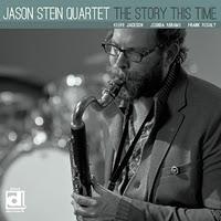 Jason Stein Quartet: The Story This Time (Delmark, 2011)