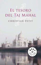 El tesoro del Taj Majal. Christian Petit