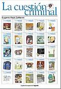 La cuestión criminal según Zaffaroni. Último fascículo