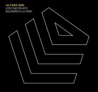 LA CASA AZUL / LOS CHICOS HOY SALTARÁN A LA PISTA