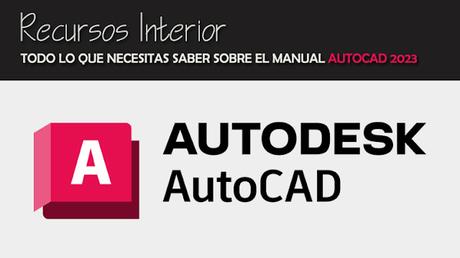 Todo lo que necesitas saber sobre el manual de Autocad 2023