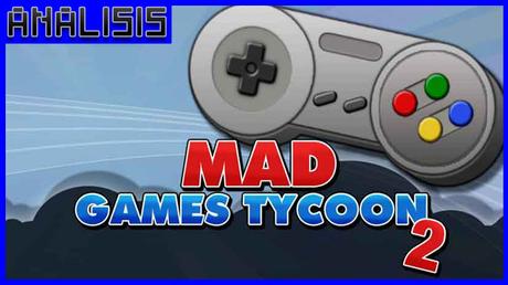 Análisis de Mad Games Tycoon 2