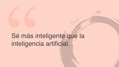 Prepárate para la llegada de la inteligencia artificial Sé más inteligente que la inteligencia artificial