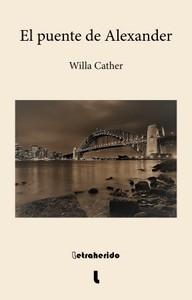 «El puente de Alexander», de Willa Cather