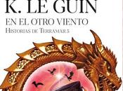 Reseña otro viento» Ursula Guin: última oportunidad salvar Terramar